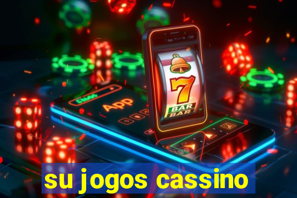 su jogos cassino